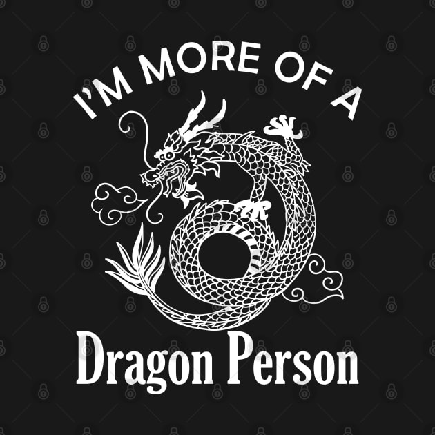 Dragon - I'm more of a Dragon Person by KC Happy Shop