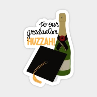 To Our Graduation Huzzah Magnet