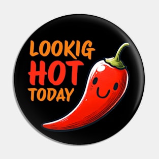 Looking Hot today Red Chili Design Pin