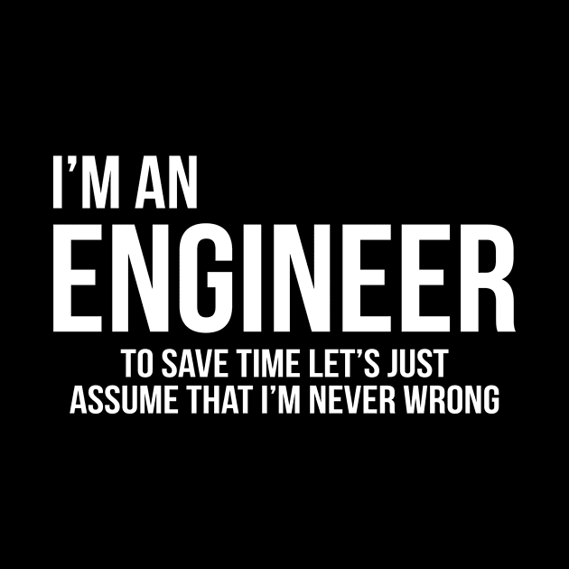 Im An Engineer Tee by Happy Tees