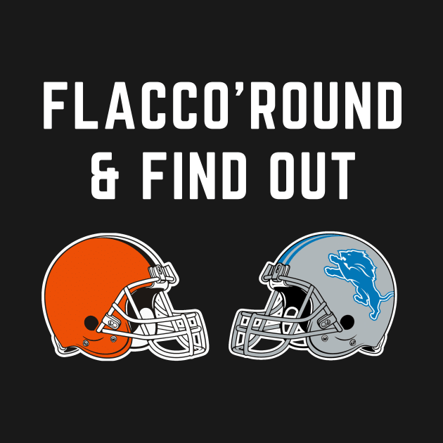 Funny Joe Flacco 'Round and Find Out by Little Duck Designs