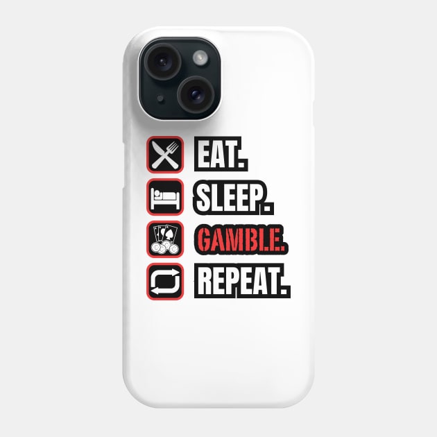 Eat Sleep Gamble Repeat Phone Case by Paul Summers