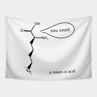 A Mean-o Acid Tapestry