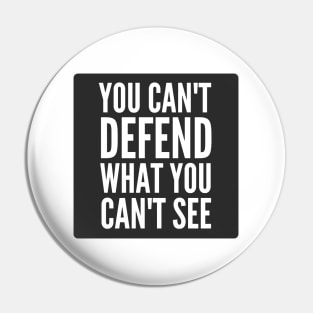 Cybersecurity You can't Defend What You Can't See Black Background Pin