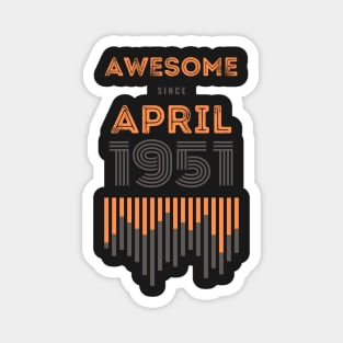 Awesome Since April 1951, 70 years old, 70th Birthday Gift Magnet