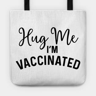 Hug Me I'm Vaccinated Coronavirus Tote