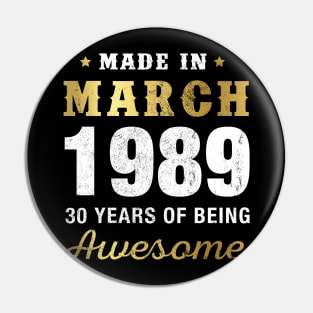 Made in March 1989 30 Years Of Being Awesome Pin