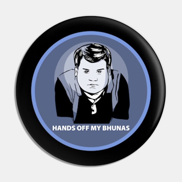 Original Gavin and Stacey  'Smithy - Hands Off My Bhunas' Contemporary T-Shirt Design, Sticker Art, Mugs, Art Prints, Hoodies Pin by Gallery XXII