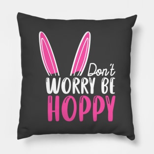 Don't Worry Be Hoppy Pillow