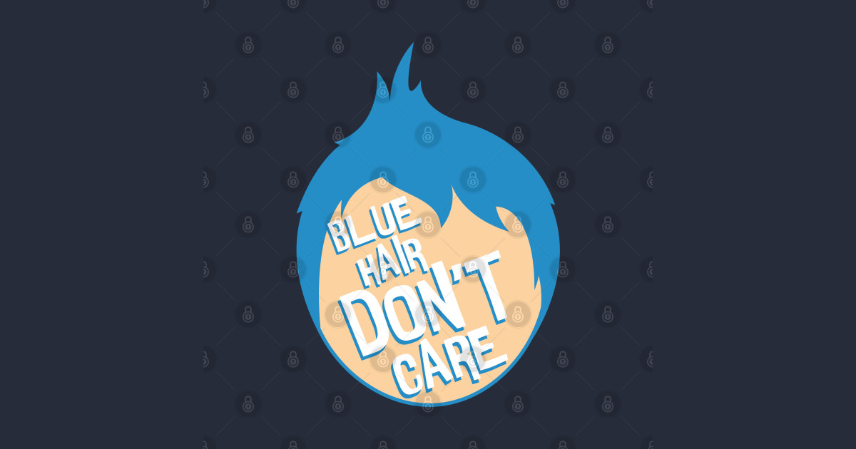 4. "Blue hair, don't care" - wide 7