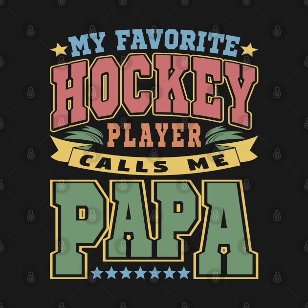 My Favorite Hockey Player Calls Me Papa Typography Vintage by JaussZ