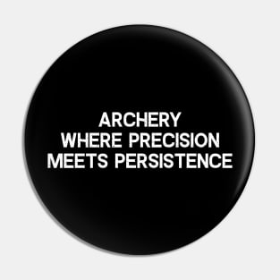 Archery Where Precision Meets Persistence Pin