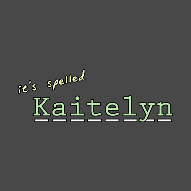 it's spelled Kaitelyn by NameSmith