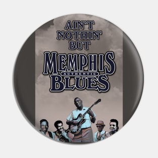 Ain't Nothin' But Authentic - Memphis Blues Pin