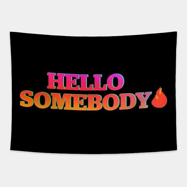 Hello Somebody Tapestry by Shelly’s