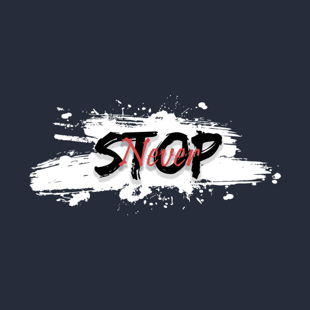 Never Stop by Joshua Designs