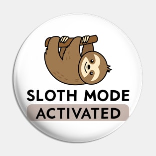 Sloth Mode Activated Pin