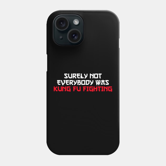 surely not everybody was kung fu fighting Phone Case by Jabinga