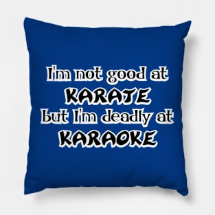 I'm not good at Karate Pillow