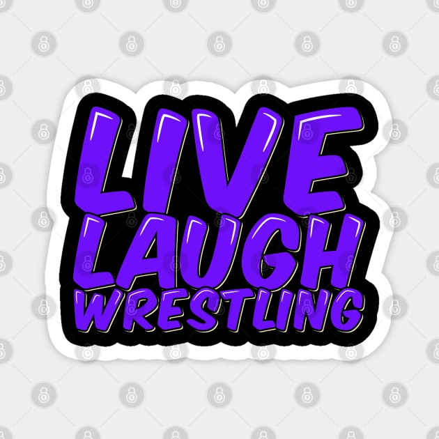 Live Laugh Wrestling Magnet by ardp13