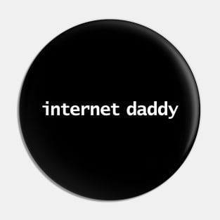 Internet Daddy Funny Memes Typography Pin