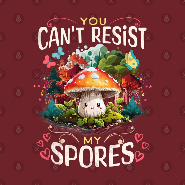 Mushroom Valentines Day You Can't Resist My Spores Mycology by alcoshirts