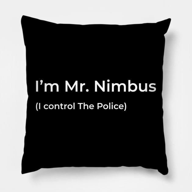 I'm Mr. Nimbus Pillow by GonzoWear