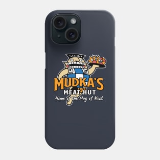 Mudka's Meat Hut Phone Case