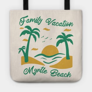 Family Vacation Myrtle Beach Tote