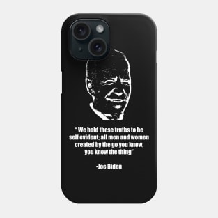 We hold these truths to be self evident 2020 Phone Case