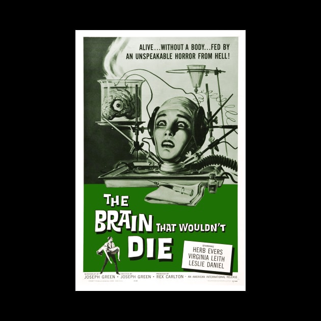 The Brain The Wouldn't Die - Horror Movie B-Movie by spiralrewind