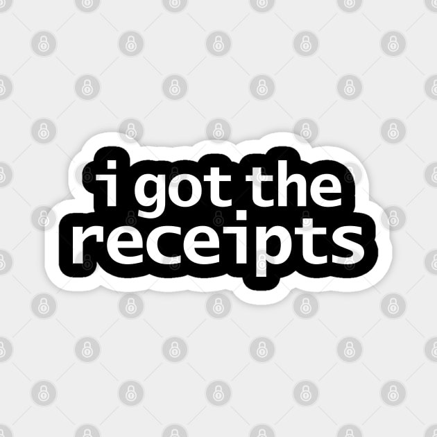 I Got The Receipts Magnet by ellenhenryart