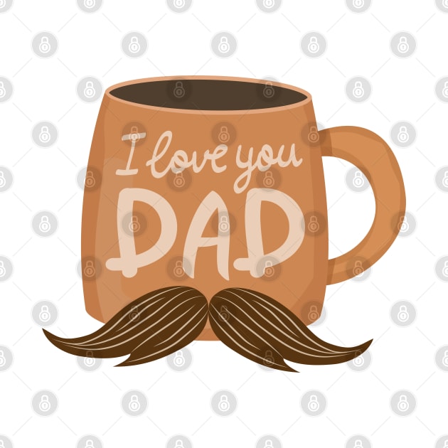 I Love You Dad by Designoholic