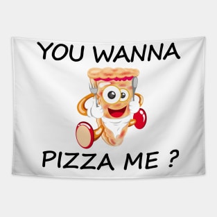 you wanna pizza me Tapestry