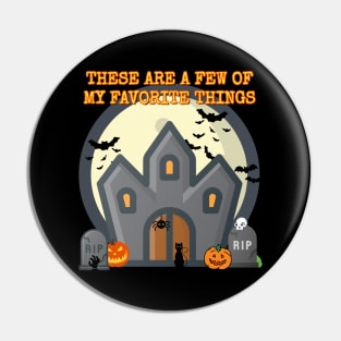 These Are A Few Of My Favorite Things Halloween Lover Pin