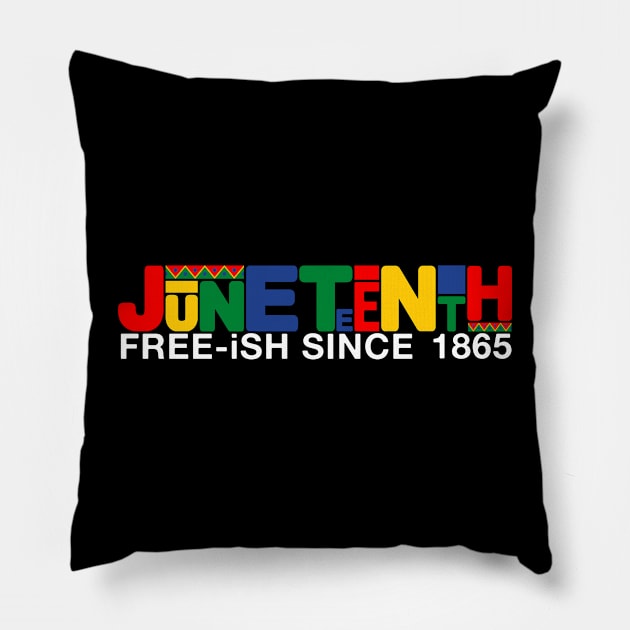 Juneteenth Free Ish Since 1865 Black Pride Pillow by drag is art