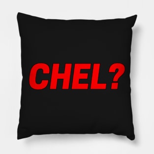 CHEL? Pillow