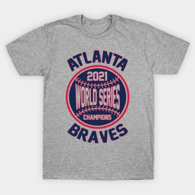 Atlanta Braves 2021 World Series Champions T-Shirt - Unique Stylistic Tee