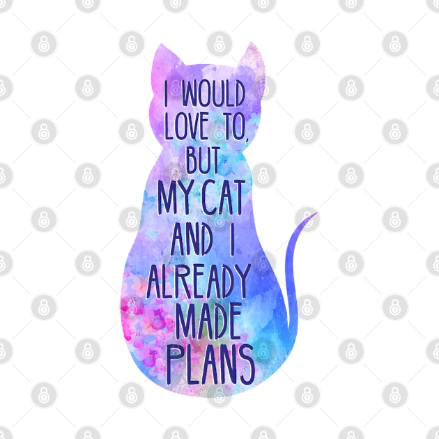 I would love to, but my cat and I already made plans - watercolor by FandomizedRose