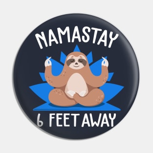 Namastay 6 Feet Away Pin