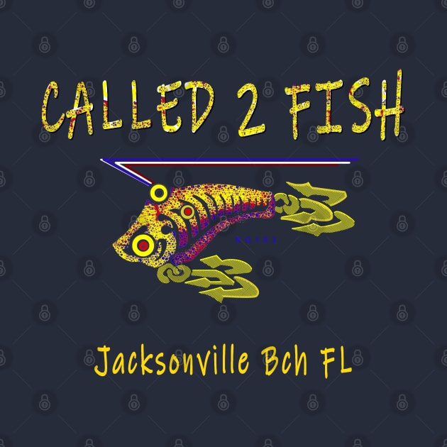 Called 2 Fish Jacksonville Beach Florida by The Witness