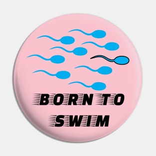 Born To Swim Pin