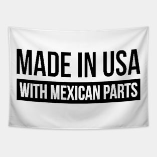 Made In Usa With Mexican Parts Tapestry