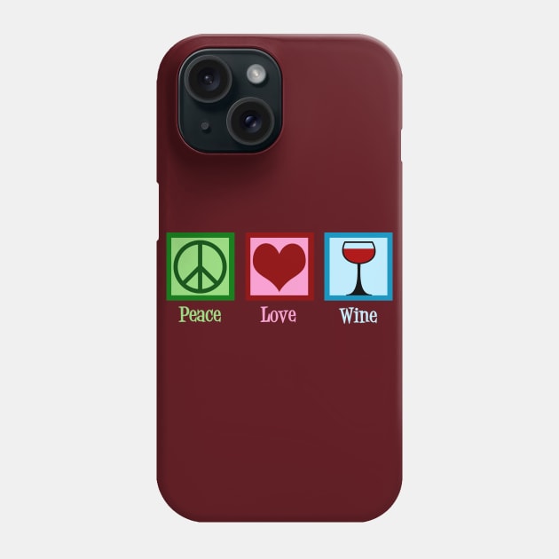 Peace Love Wine Phone Case by epiclovedesigns