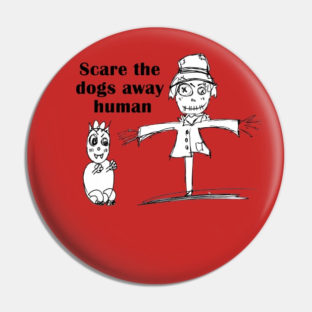 scare the dogs away human Pin by loulousworld