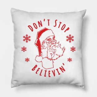 Don't Stop Believin'! Pillow