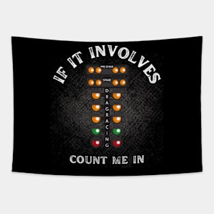 If It Involves Drag Racing Count Me In Funny Racing Cars Racetrack Speed Fast Tapestry