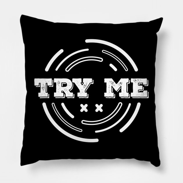 TRY ME Pillow by VecTikSam