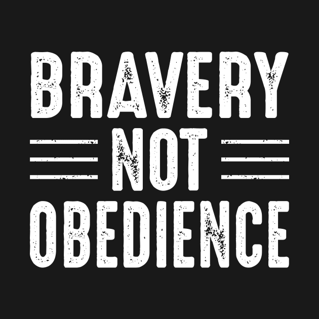 Bravery Not Obedience by oskibunde