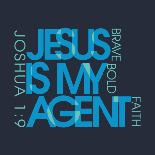 Jesus is my Agent T-Shirt